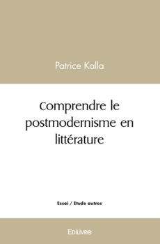 Paperback Comprendre le postmodernisme en littérature [French] Book