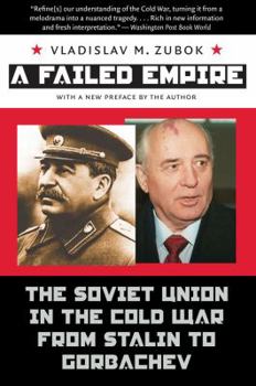 Paperback A Failed Empire: The Soviet Union in the Cold War from Stalin to Gorbachev Book