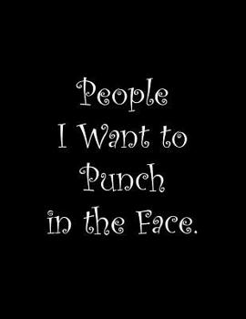 Paperback People I Want to Punch in the Face: Line Notebook Handwriting Practice Paper Workbook Book