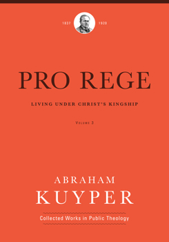 Hardcover Pro Rege (Volume 3): Living Under Christ's Kingship Book