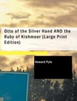 Paperback Otto of the Silver Hand and the Ruby of Kishmoor [Large Print] Book
