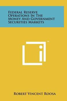 Hardcover Federal Reserve Operations In The Money And Government Securities Markets Book