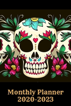 Monthly Planner 2020-2023: beautiful skull planner/calendar 2020 skull  Motivational Tropical Monthly Pocket Planner, Calendar & Schedule Agenda, ... Men, Girls, Boys, Kids And Adults (6" x 9")