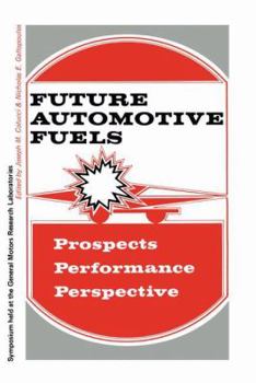 Paperback Future Automotive Fuels: - Prospects - Performance - Perspective Book
