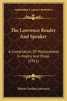 Paperback The Lawrence Reader And Speaker: A Compilation Of Masterpieces In Poetry And Prose (1911) Book