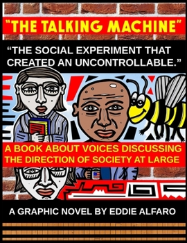 Paperback The Talking Machine: The Social Experiment that Created an Uncontrollable Book