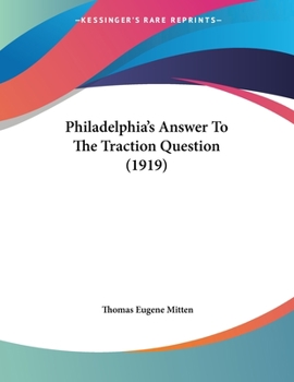 Paperback Philadelphia's Answer To The Traction Question (1919) Book