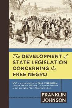 Paperback The Development of State Legislation Concerning the Free Negro Book