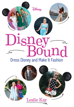 Paperback Disneybound: Dress Disney and Make It Fashion Book