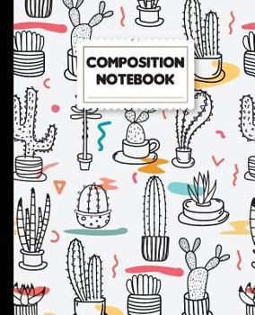 Composition Notebook: Modern Cactus Notebook - 100 Pages (School Notebook Standard Size 7.25"x9.5") - Composition Notebook Cactus: School Co