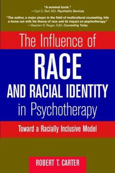 Paperback The Influence of Race and Racial Identity in Psychotherapy: Toward a Racially Inclusive Model Book