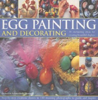 Paperback Egg Painting and Decorating: 20 Enchantings Ideas for Creating Beautiful Displlays Book