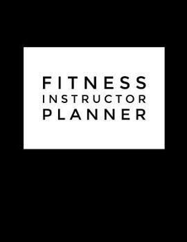 Paperback Fitness Instructor Planner: 50 Pages for Group Fitness Teachers: 8.5x11 Black & White Modern Cover Book