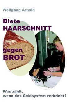 Paperback Biete HAARSCHNITT gegen BROT [German] Book
