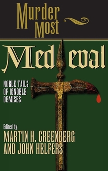 Hardcover Murder Most Medieval: Noble Tales of Ignoble Demises Book