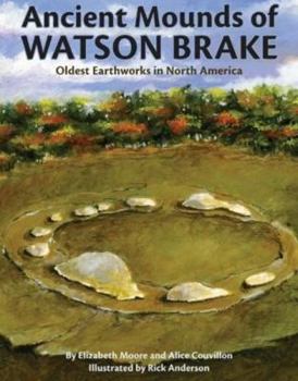Hardcover Ancient Mounds of Watson Brake: Oldest Earthworks in North America Book