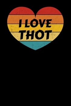 Paperback I Love Thot: Notebook A5 for Dank Meme I A5 (6x9 inch.) I Gift I 120 pages I Dotted I Dot Grid Book