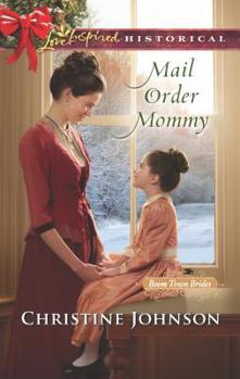 Mail Order Mommy - Book #2 of the Boom Town Brides