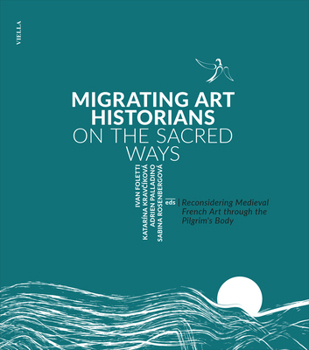 Hardcover Migrating Art Historians on the Sacred Ways Book