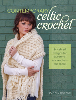 Paperback Contemporary Celtic Crochet: 24 Cabled Designs for Sweaters, Scarves, Hats and More Book
