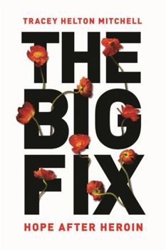 Paperback The Big Fix: Hope After Heroin Book