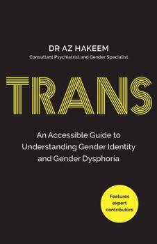 Paperback TRANS: An Accessible Guide to Understanding Gender Identity and Gender Dysphoria Book