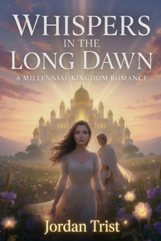 Paperback Whispers in the Long Dawn: A Millennial Kingdom Romance Book