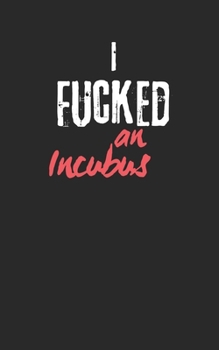 Paperback I Fucked an Incubus Book
