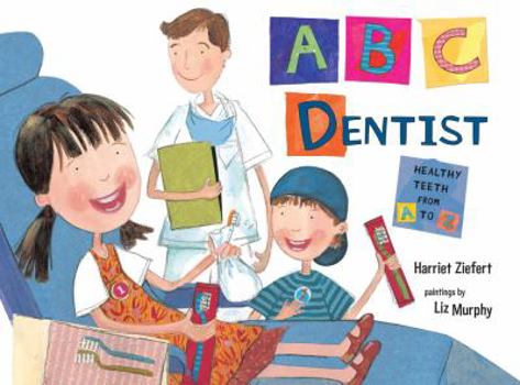 Hardcover ABC Dentist: Healthy Teeth from A to Z Book