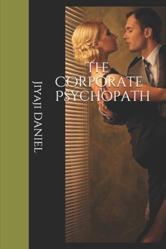 Paperback The Corporate Psychopath: The Mysterious Life of a Paranoid CEO Book