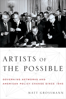 Artists of the Possible: Governing Networks and American Policy Change since 1945 - Book  of the Studies in Postwar American Political Development
