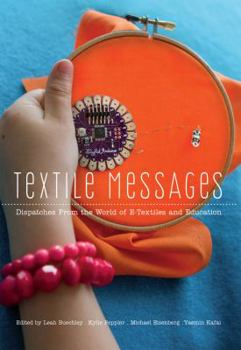 Paperback Textile Messages: Dispatches From the World of E-Textiles and Education Book