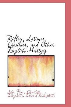 Hardcover Ridley, Latimer, Cranmer, and Other English Martyrs Book