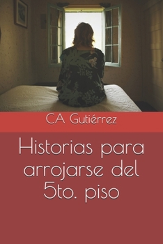 Paperback Historias para arrojarse del 5to. piso [Spanish] Book
