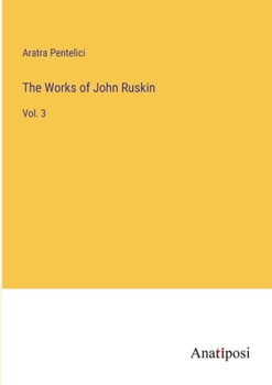 Paperback The Works of John Ruskin: Vol. 3 Book