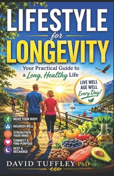 Paperback Lifestyle for Longevity: Your Practical Guide to a Long, Healthy Life Book