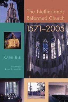Paperback The Netherlands Reformed Church, 1571-2005 Book