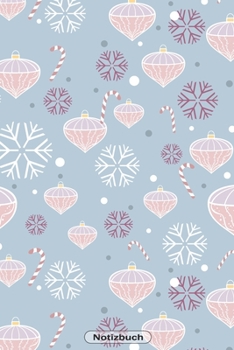 Notizbuch: Christbaumkugeln Scheeflocken Zuckerstangen Muster Motiv | 110 Seiten  Journal liniertes Papier | glänzendes Softcover | Notizbuch, Rezeptebuch, Schreibheft, Geschenkidee (German Edition)