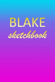 Blake: Sketchbook | Blank Imaginative Sketch Book Paper | Pink Blue Gold Custom Letter B Personalized Cover | Teach & Practice Drawing for Experienced ... Doodle Pad | Create, Imagine & Learn to Draw