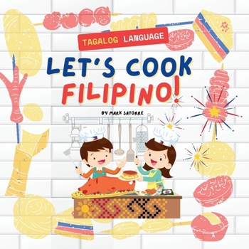 Tagalog Language: Let's Cook Filipino! (Tagalog Edition)
