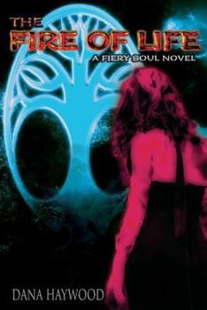 Paperback The Fire of Life: A Fiery Soul Novel Book