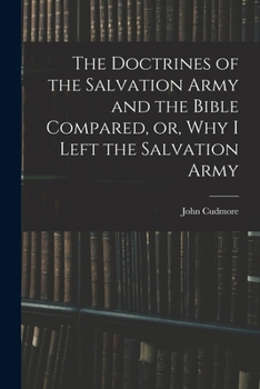 The Doctrines of the Salvation Army and the Bible Compared, or, Why I Left the Salvation Army