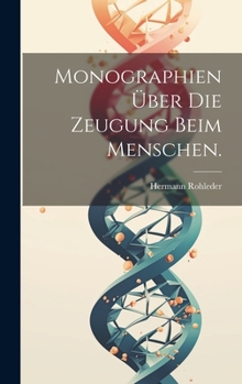 Hardcover Monographien über die Zeugung beim Menschen. [German] Book