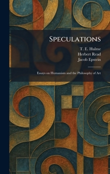 Hardcover Speculations: Essays on Humanism and the Philosophy of Art Book