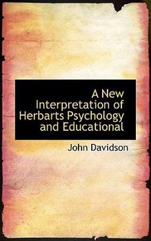 Paperback A New Interpretation of Herbarts Psychology and Educational Book