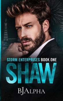 Shaw - Book #1 of the Storm Enterprises