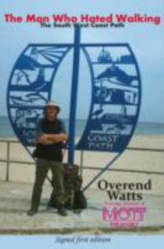 Paperback The Man Who Hated Walking: The South West Coast Path Book