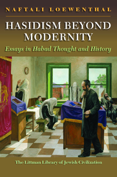 Paperback Hasidism Beyond Modernity: Essays in Habad Thought and History Book