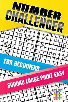 Paperback Number Challenger for Beginners Sudoku Large Print Easy [Large Print] Book