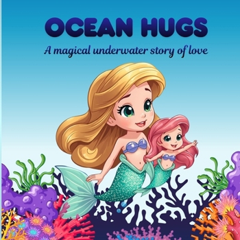 Ocean Hugs: A magical underwater story of love